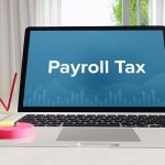 All You Need to Know About Payroll Taxes in 2021